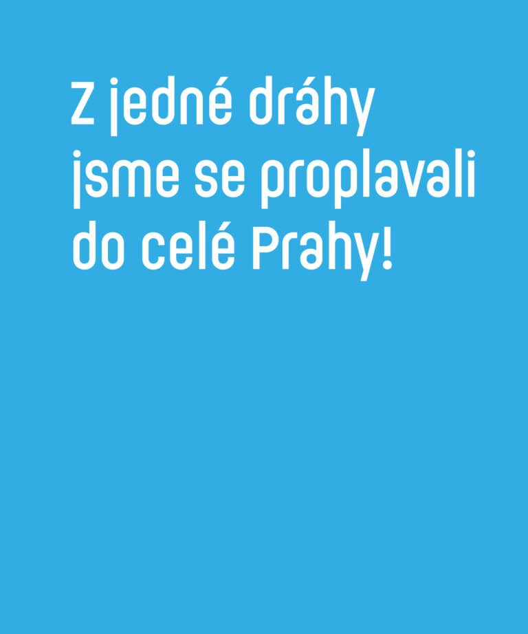 Z jedné dráhy jsme se proplavali do celé Prahy!